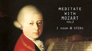 Meditate with Mozart  432Hz Classical Music  Vol 2 [upl. by Link]