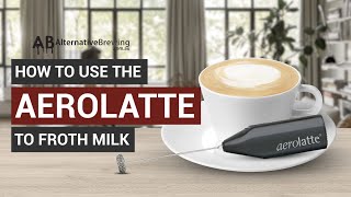 How To Use the AeroLatte To Froth Milk [upl. by Salina383]