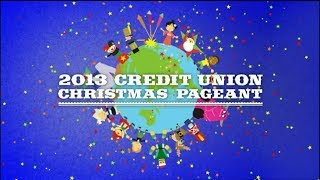 2013 Credit Union Christmas Pageant [upl. by Luamaj827]