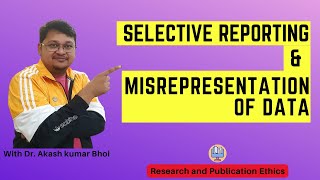 Selective Reporting amp Misrepresentation of Data  eSupport for Research  2022  Dr Akash Bhoi [upl. by Huttan]