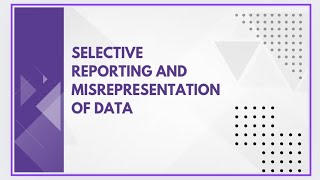 Selective reporting and misrepresentation of data [upl. by Jamila822]